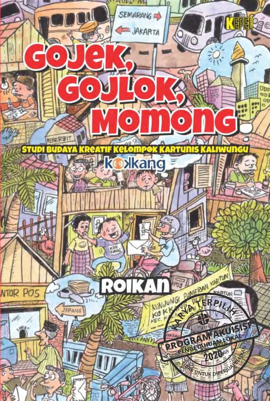 Sampul Gojek, Gojlok, Momong: Studi Budaya Kreatif Kelompok Kartunis Kaliwungu (KOKKANG)