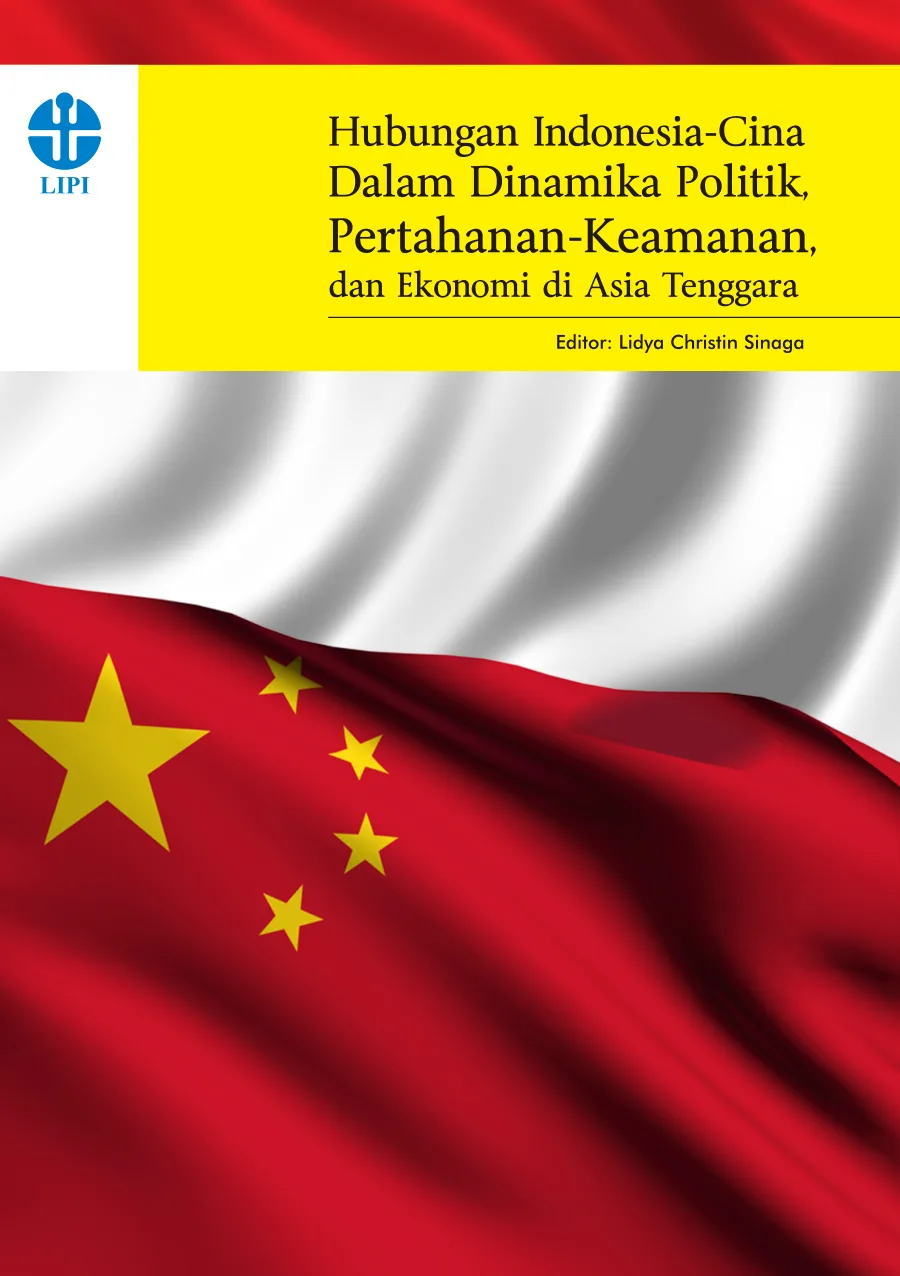 Sampul buku Hubungan Indonesia-Cina dalam Dinamika Politik, Pertahanan-Keamanan, dan Ekonomi di Asia Tenggara