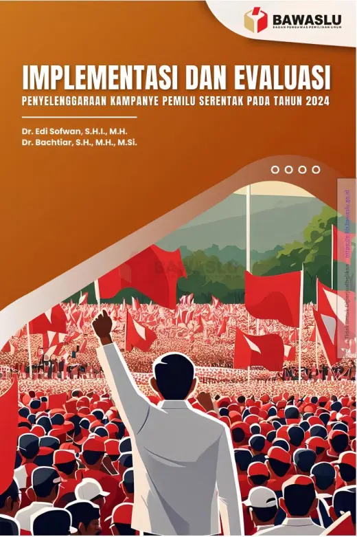 Sampul Implementasi dan Evaluasi Penyelenggaraan Kampanye Pemilu Serentak Pada Tahun 2024