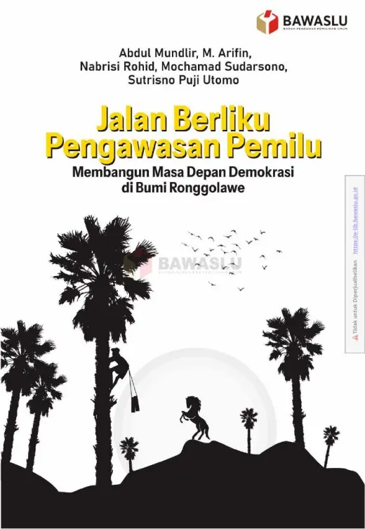 Sampul Jalan Berliku Pengawasan Pemilu Membangun Masa Depan Demokrasi di Bumi Ronggolawe