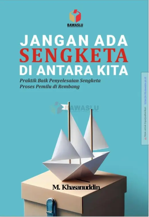 Sampul Jangan Ada Sengketa di Antara Kita: Praktik Baik Penyelesaian Sengketa Proses Pemilu di Rembang