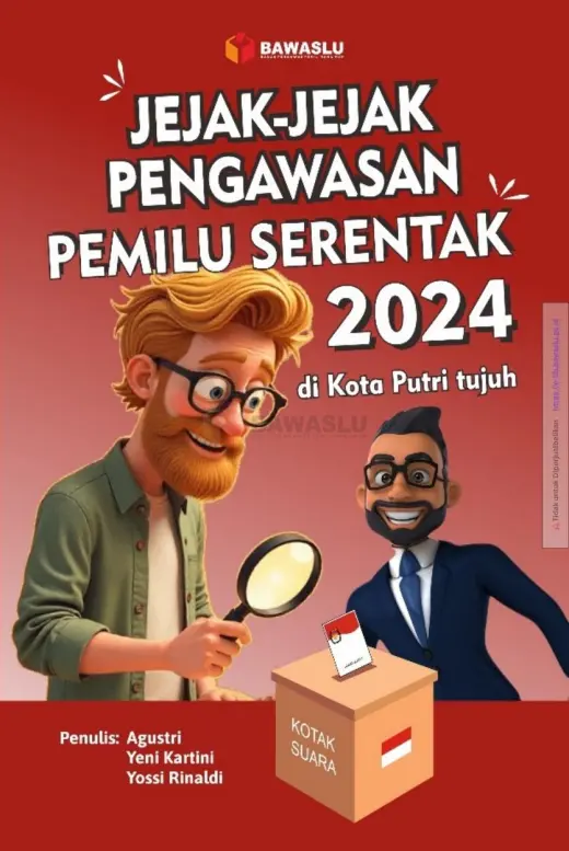 Sampul Jejak-Jejak Pengawasan Pemilu Serentak 2024 di Kota Putri Tujuh