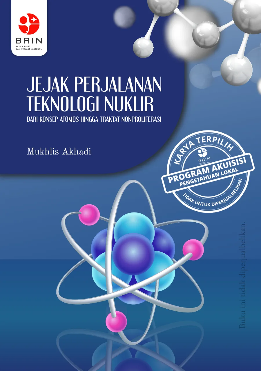 Sampul Jejak Perjalanan Teknologi Nuklir: Dari Konsep Atomos hingga Traktat Nonproliferasi