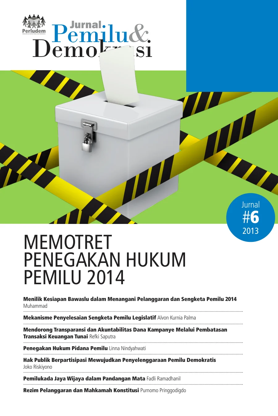 Sampul Jurnal 6 | Pemilu dan Demokrasi Memotret Penegakan Hukum Pemilu 2014