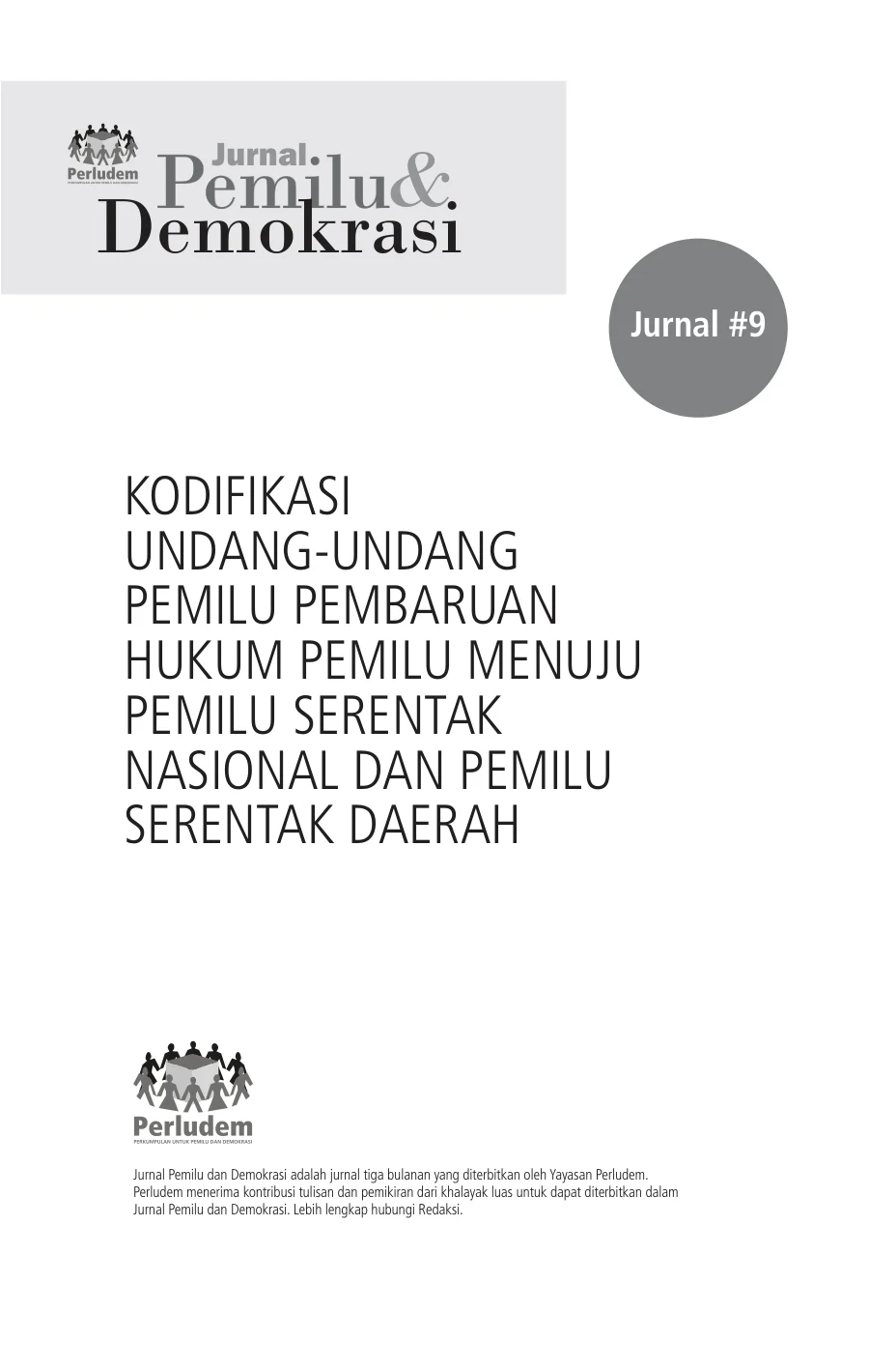 Sampul Jurnal 9 | Kodifkasi Undang-Undang Pemilu Pembaruan Hukum Pemilu Menuju Pemilu Serentak Nasional dan Serentak Daerah