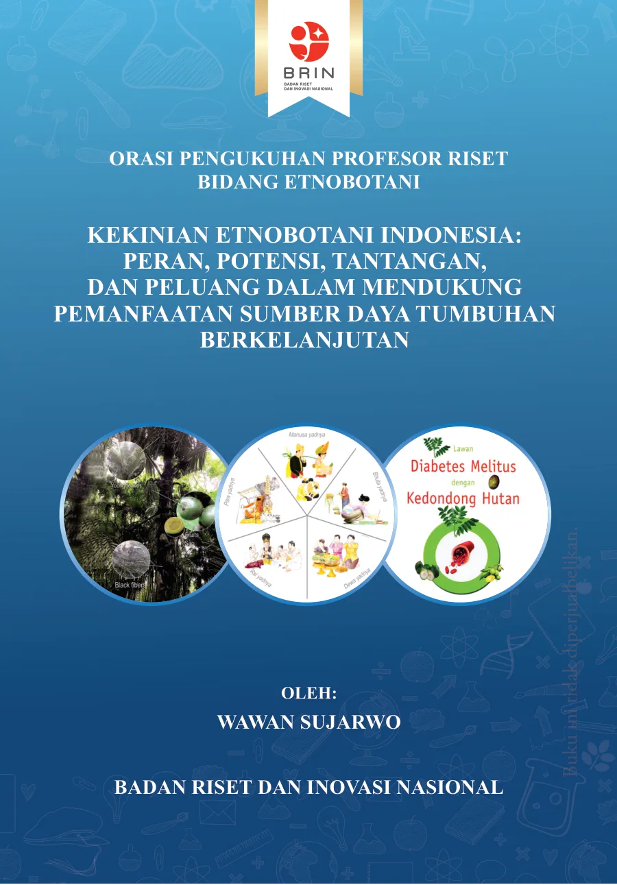 Sampul Kekinian Etnobotani Indonesia: Peran, Potensi, Tantangan, dan Peluang dalam Mendukung Pemanfaatan Sumber Daya Tumbuhan Berkelanjutan