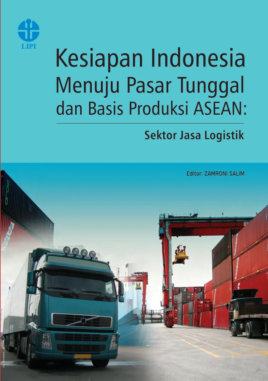 Sampul buku Kesiapan Indonesia Menuju Pasar Tunggal dan Basis Produksi ASEAN: Sektor Jasa Logistik
