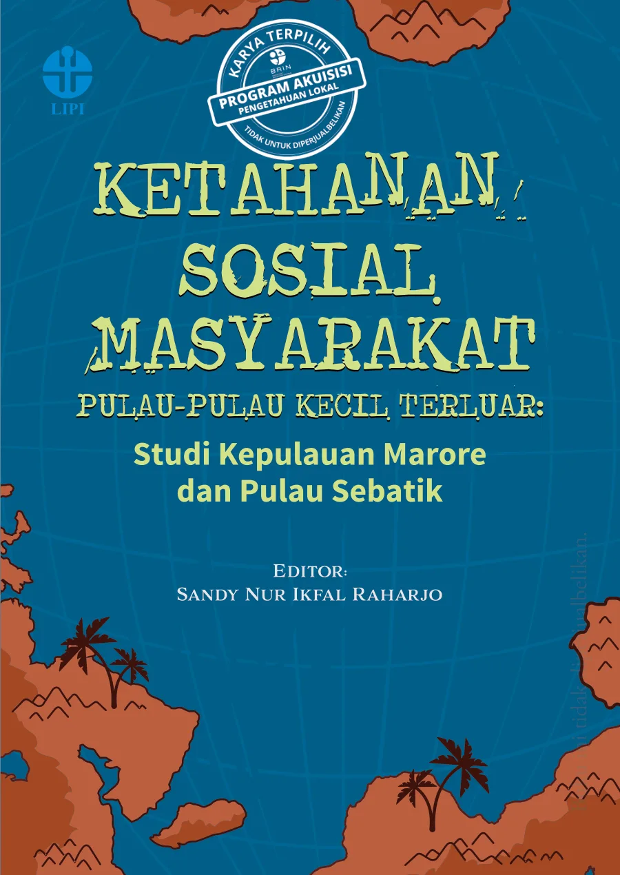 Sampul buku Ketahanan Sosial Masyarakat Pulau-Pulau Kecil Terluar: Studi Kepulauan Marore dan Pulau Sebatik