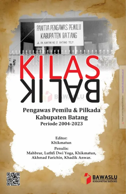Sampul Kilas Balik Pengawas Pemilu dan Pilkada Kabupaten Batang Periode 2004-2023