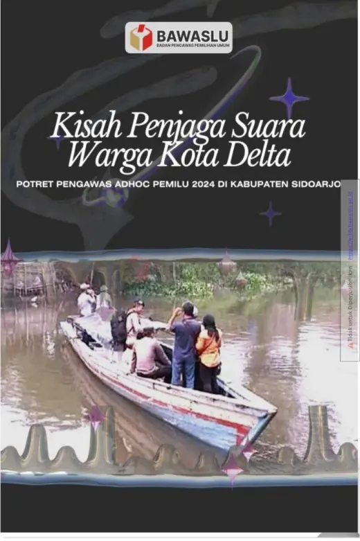 Sampul Kisah Penjaga Suara Warga Kota Delta: Potret Pengawas Adhoc Pemilu 2024 di Kabupaten Sidoarjo