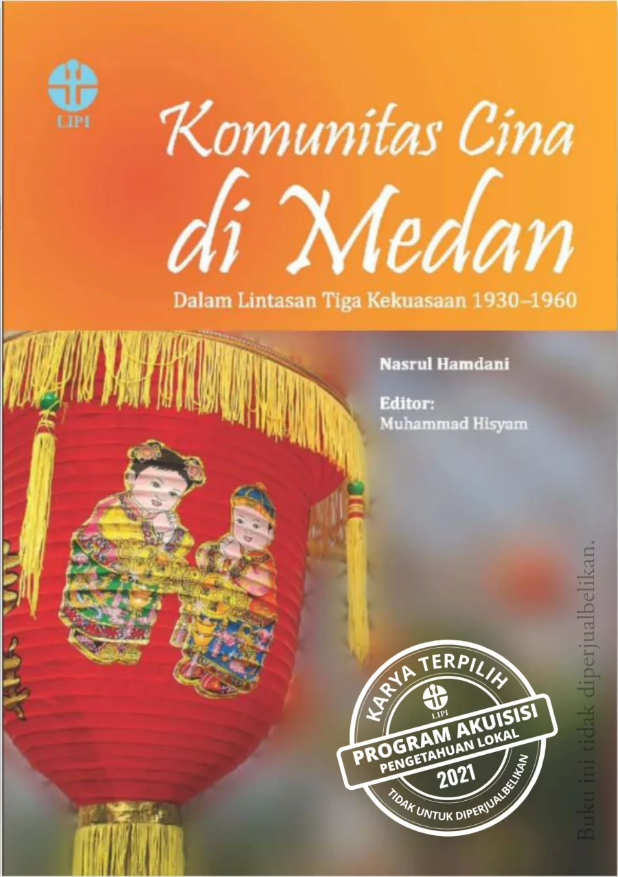 Sampul Komunitas Cina di Medan dalam Lintasan Tiga Kekuasaan 1930-1960