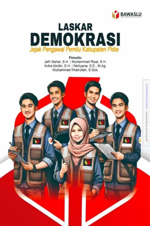 Sampul Laskar Demokrasi: Jejak Pengawal Pemilu Kabupaten Pidie