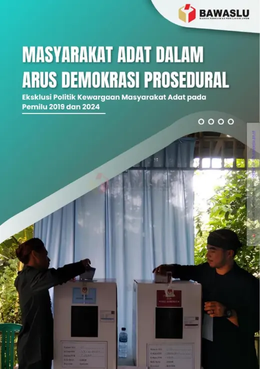 Sampul Masyarakat Adat dalam Arus Demokrasi Prosedural: Eksklusi Politik Kewargaan Masyarakat Adat pada Pemilu 2019 dan 2024