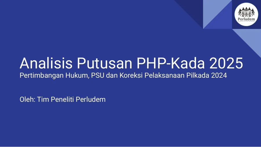 Sampul Materi Presentasi "Analisis Putusan PHP-KADA 2025: Pertimbangan Mahkamah, PSU dan Koreksi Pelaksanaan Pilkada 2024"