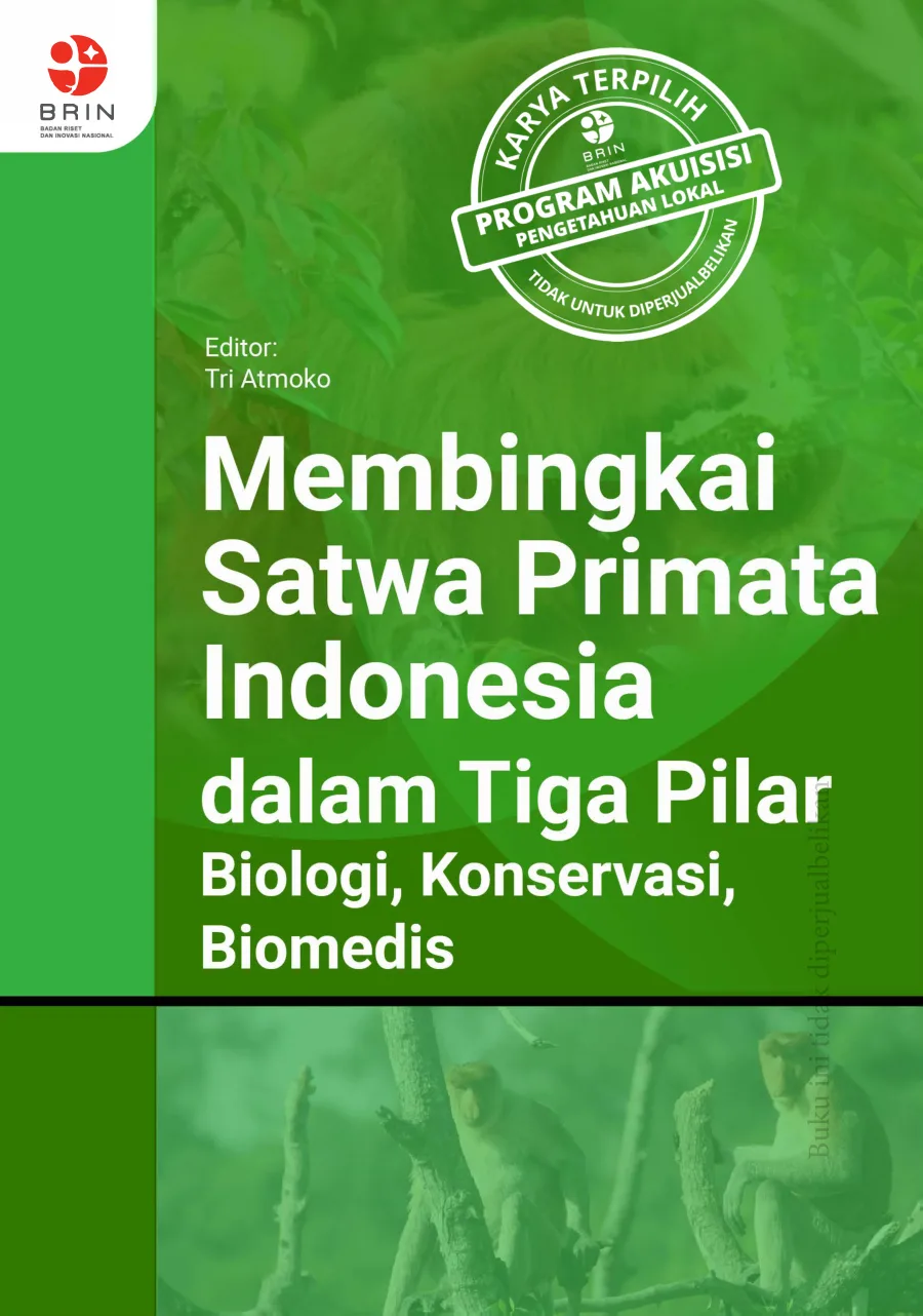 Sampul Membingkai Satwa Primata Indonesia dalam Tiga Pilar: Biologi, Konservasi, Biomedis