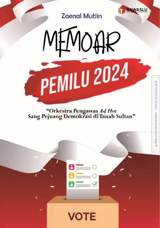Sampul Memoar Pemilu 2024: Orkestra Pengawas Ad Hoc Sang Pejuang Demokrasi di Tanah Sultan