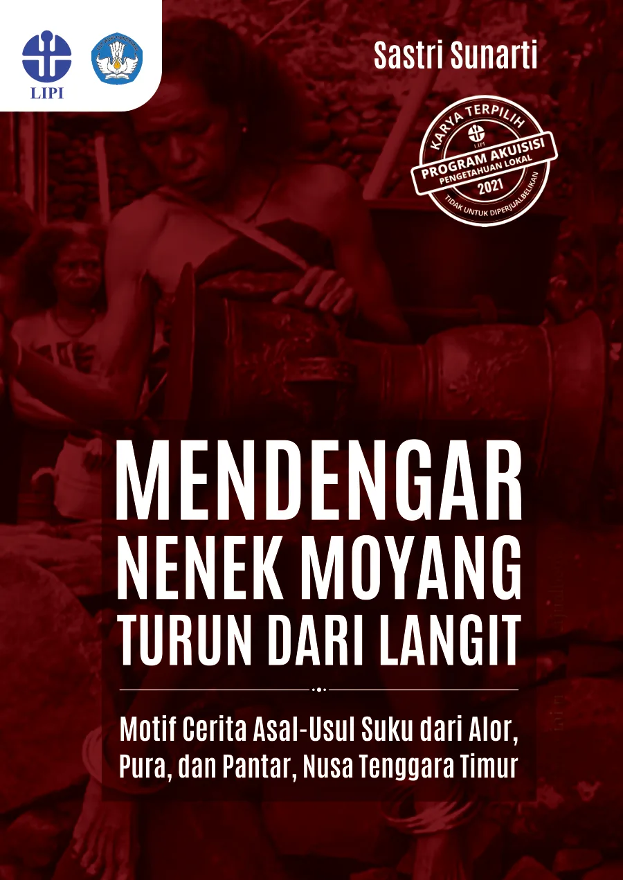 Sampul Mendengar Nenek Moyang Turun dari Langit: Motif Cerita Asal-Usul dari Alor, Pura, dan Pantar NTT