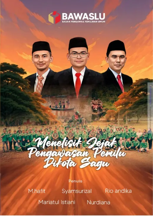 Sampul Menelisik Jejak Pengawasan Pemilu di Kota Sagu