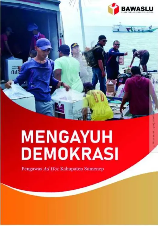 Sampul Mengayuh Demokrasi: Pengawas Ad Hoc Kabupaten Sumenep
