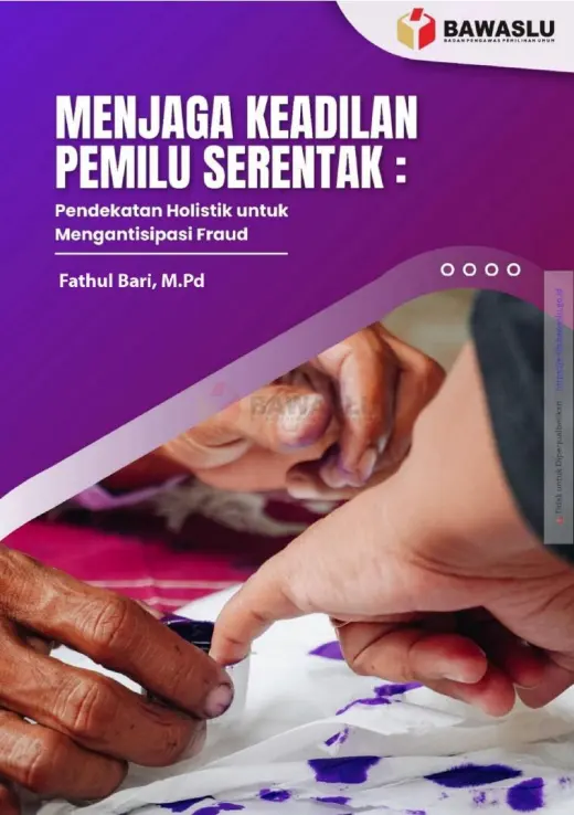 Sampul Menjaga Keadilan Pemilu Serentak: Pendekatan Holistik Untuk Mengantisipasi Fraud