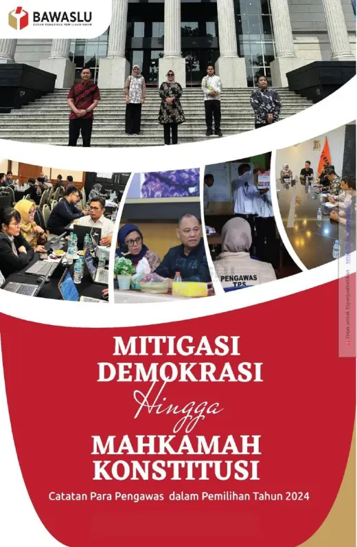 Sampul Mitigasi Demokrasi Hingga Mahkamah Konstitusi: Catatan para Pengawas dalam Pemilihan Tahun 2024