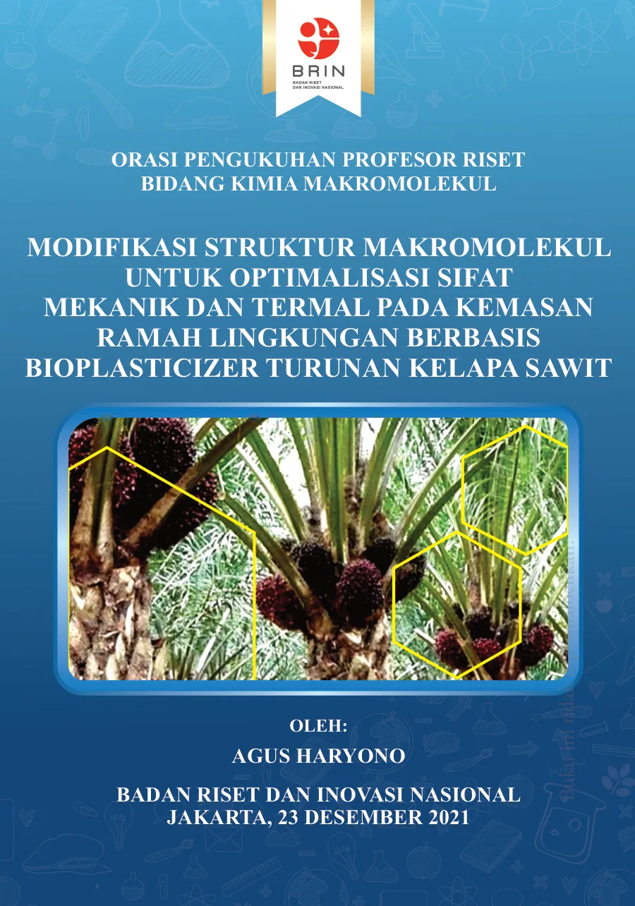 Sampul Modifikasi Struktur Makromolekul untuk Optimalisasi Sifat Mekanik dan Termal pada Kemasan Ramah Lingkungan Berbasis Bioplasticizer Turunan Kelapa Sawit