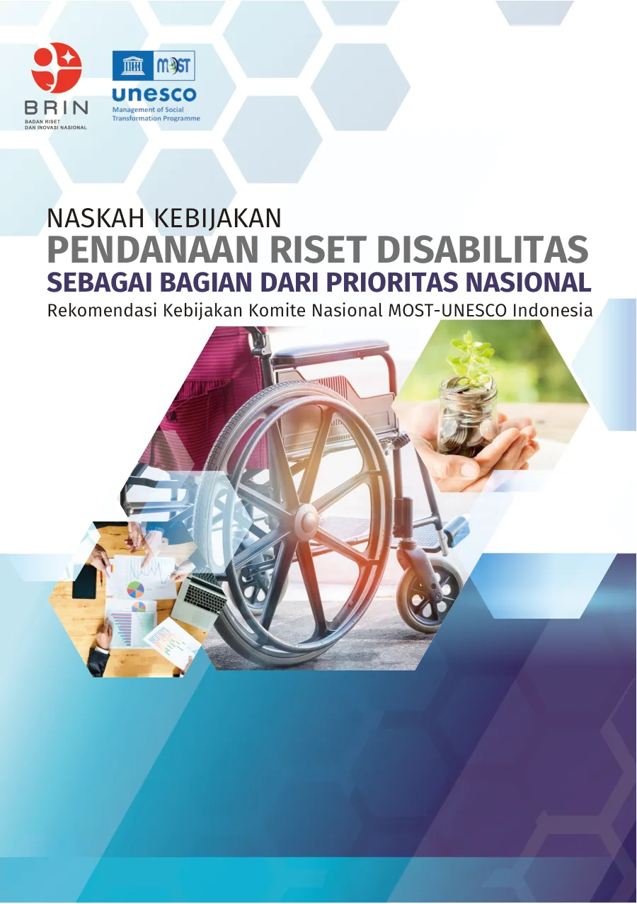 Sampul Naskah Kebijakan Pendanaan Riset Disabilitas sebagai Bagian dari Prioritas Nasional: Rekomendasi Kebijakan Komite Nasional MOST-UNESCO Indonesia
