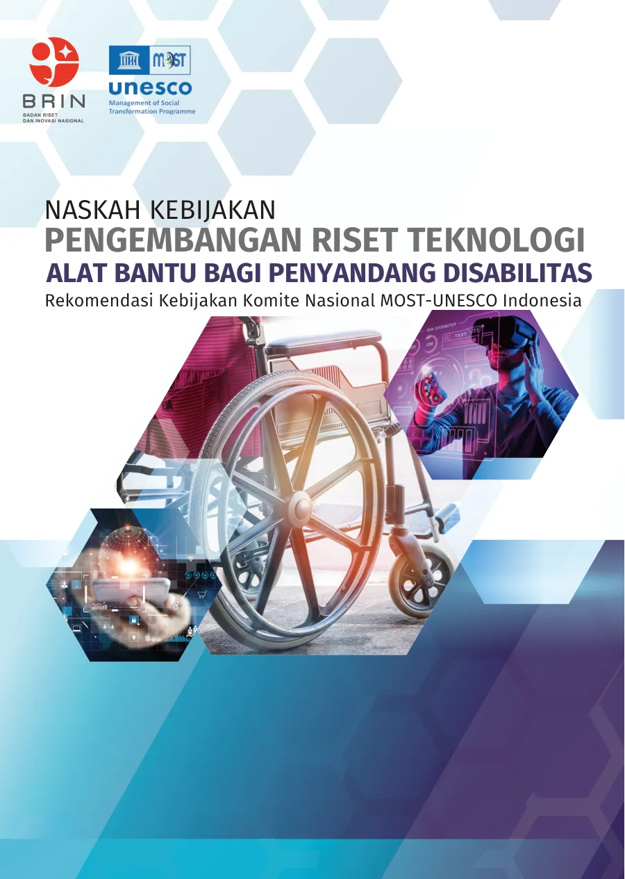 Sampul Naskah Kebijakan Pengembangan Riset Teknologi Alat Bantu bagi Penyandang Disabilitas: Rekomendasi Kebijakan Komite Nasional MOST-UNESCO Indonesia