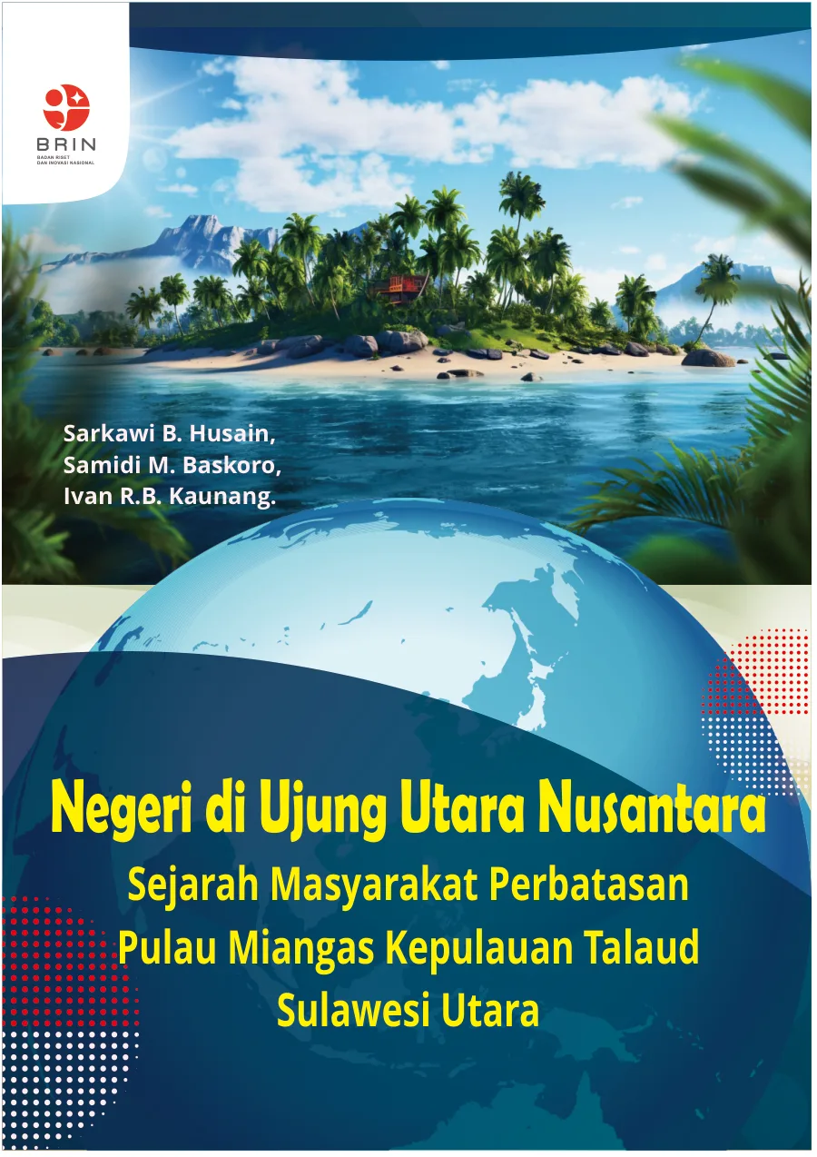 Sampul Negeri di Ujung Utara Nusantara: Sejarah Masyarakat Perbatasan Pulau Miangas Kepulauan Talaud Sulawesi Utara