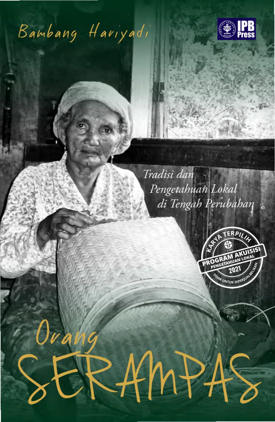 Sampul Orang Serampas: Tradisi dan Pengetahuan Lokal di Tengah Perubahan