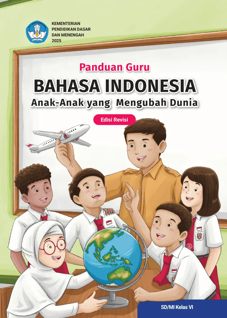 Sampul Panduan Guru Bahasa Indonesia: Anak-Anak yang Mengubah Dunia untuk SD/MI Kelas VI