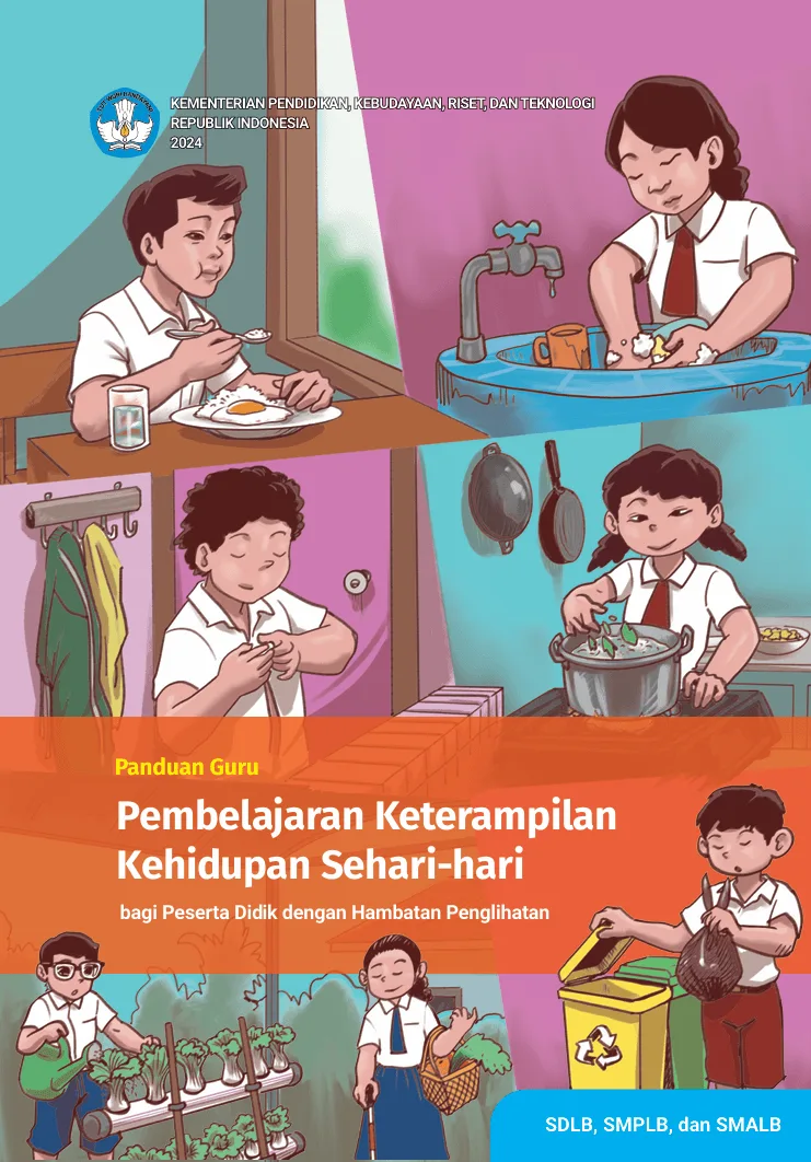 Sampul Panduan Guru Pembelajaran Keterampilan Kehidupan Sehari-hari Bagi Peserta Didik dengan Hambatan Penglihatan untuk SDLB/SMPLB/SMALB