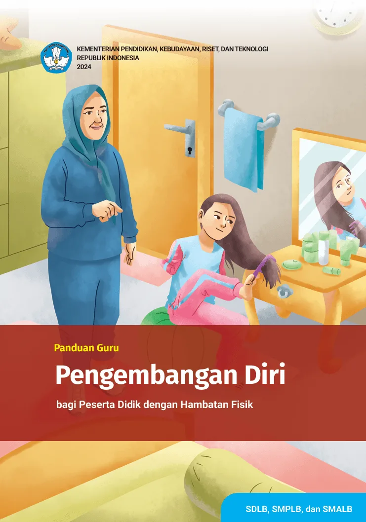 Sampul Panduan Guru Pengembangan Diri bagi Peserta Didik dengan Hambatan Fisik untuk SDLB, SMPLB, dan SMALB