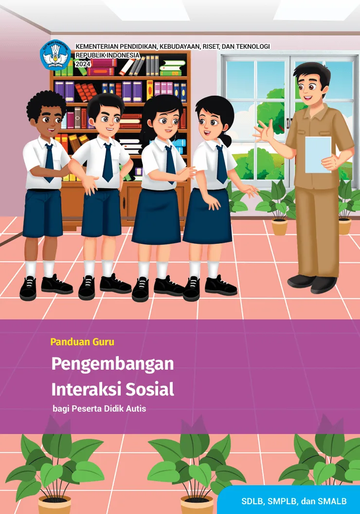 Sampul Panduan Guru Pengembangan Interaksi Sosial bagi Peserta Didik Autis untuk SDLB, SMPLB, dan SMALB