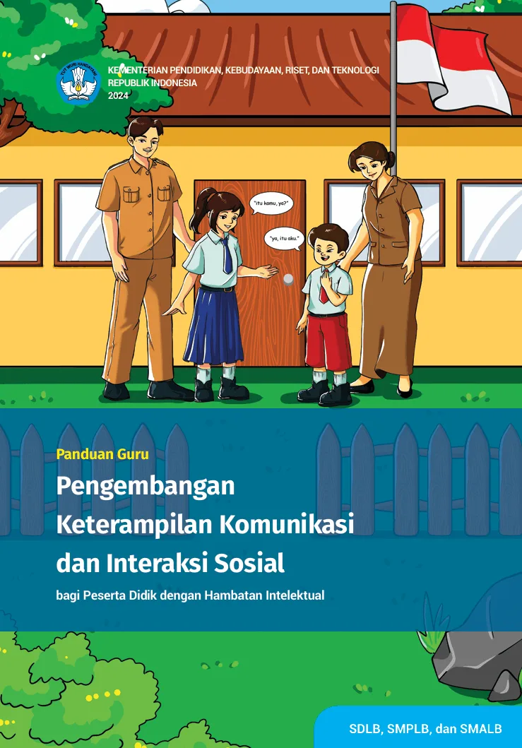 Sampul Panduan Guru Pengembangan Keterampilan Komunikasi dan Interaksi Sosial bagi Peserta Didik dengan Hambatan Intelektual untuk SDLB, SMPLB, dan SMALB