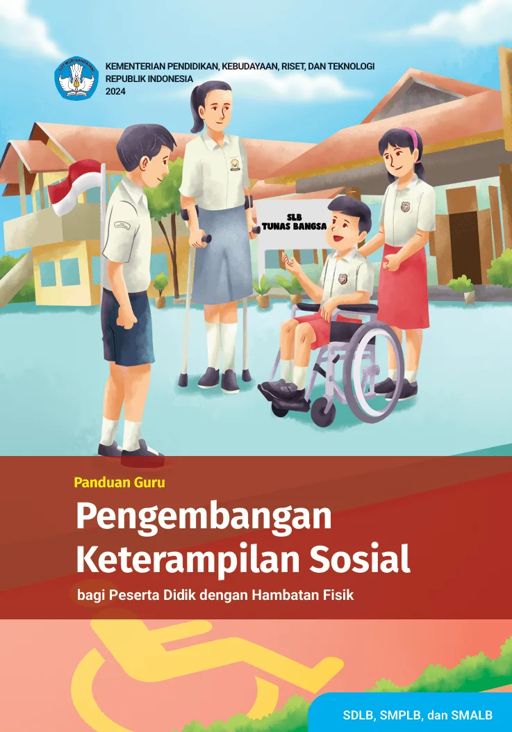 Sampul Panduan Guru Pengembangan Keterampilan Sosial bagi Peserta Didik dengan Hambatan Fisik untuk SDLB, SMPLB, dan SMALB