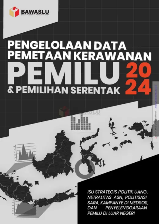 Sampul Panduan Pengelolaan Data Pemetaan Kerawanan Pemilu dan Pemilihan Serentak 2024 Isu Strategis: Politik Uang, Netralitas ASN, Politisasi SARA, Kampanye di Media Sosial, dan Penyelenggaraan Pemilu di Luar Negeri