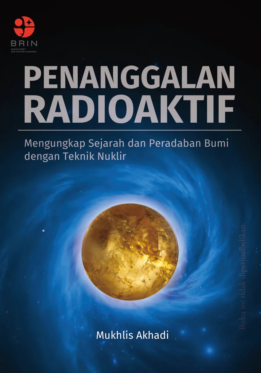 Sampul Penanggalan Radioaktif: Mengungkap Sejarah dan Peradaban Bumi dengan Teknik Nuklir