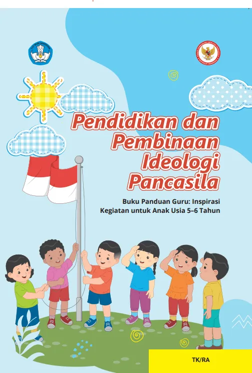 Sampul Pendidikan dan Pembinaan Ideologi Pancasila Buku Panduan Guru: Inspirasi Kegiatan untuk Anak Usia 5-6 Tahun