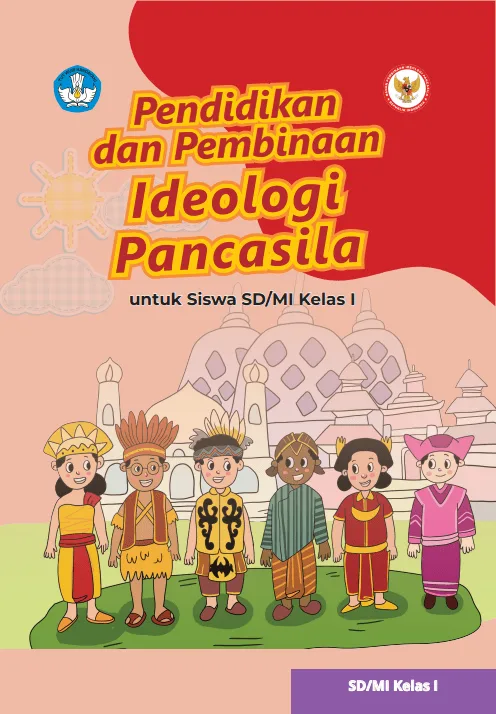 Sampul Pendidikan dan Pembinaan Ideologi Pancasila untuk Siswa SD/MI Kelas I