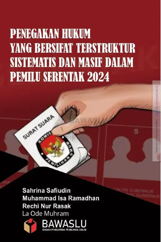 Sampul Penegakan Hukum yang Bersifat Terstruktur Sistematis dan Masif dalam Pemilu Serentak 2024