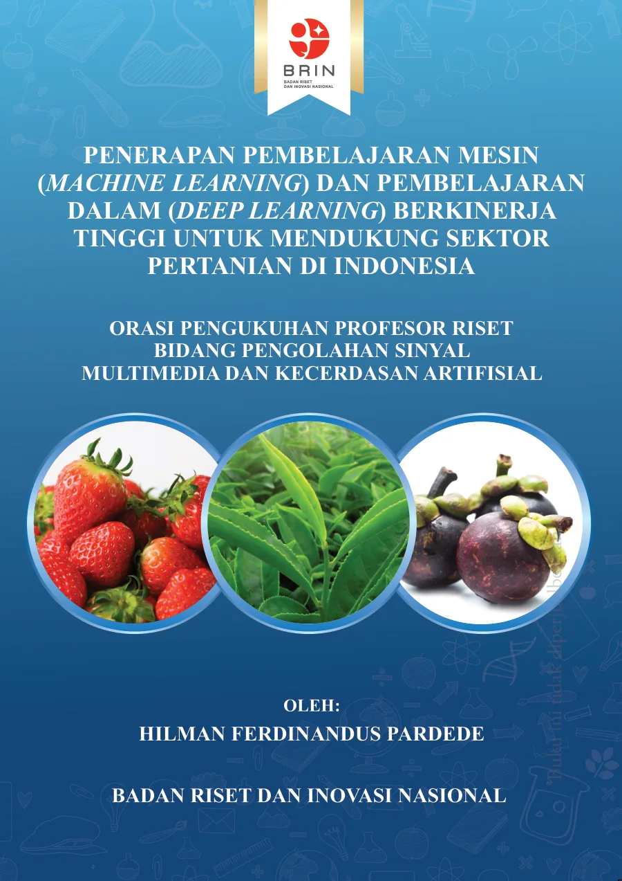 Sampul Penerapan Pembelajaran Mesin (Machine Learning) dan Pembelajaran Dalam (Deep Learning) Berkinerja Tinggi untuk Mendukung Sektor Pertanian di Indonesia