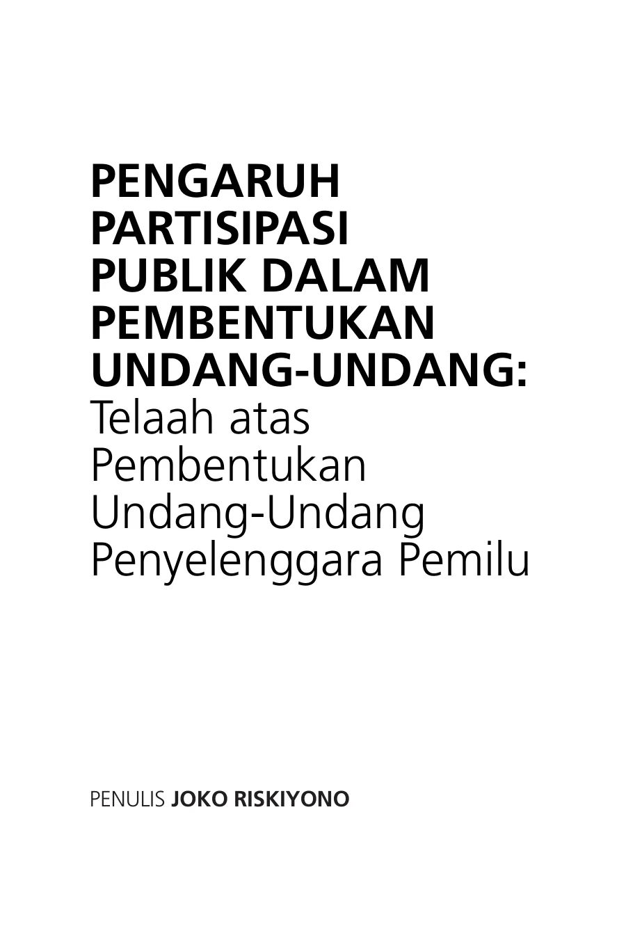 Sampul Pengaruh Partisipasi Publik dalam Pembentukan Undang-Undang: Telaah atas Pembentukan Undang-Undang Penyelenggara Pemilu