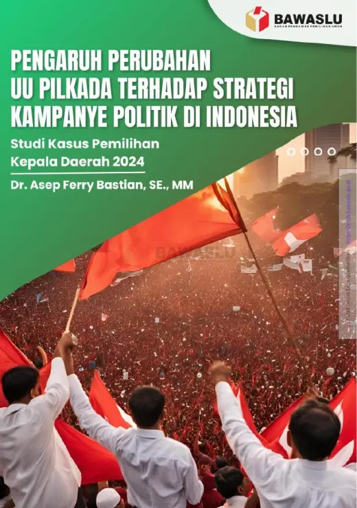 Sampul Pengaruh Perubahan UU Pilkada Terhadap Strategi Kampanye Politik di Indonesia: Studi Kasus Pemilihan Kepala Daerah 2024