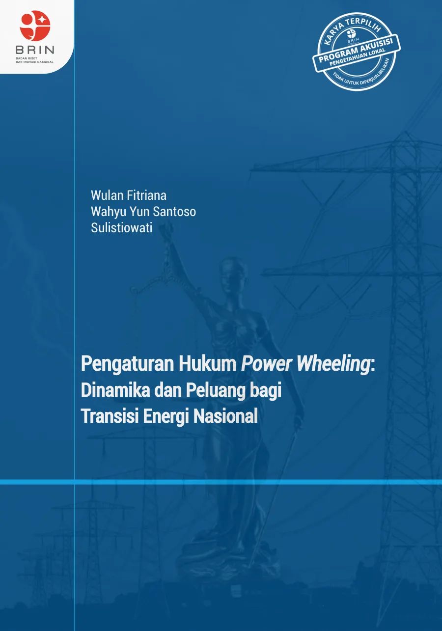 Sampul Pengaturan Hukum Power Wheeling: Dinamika dan Peluang bagi Transisi Energi Nasional