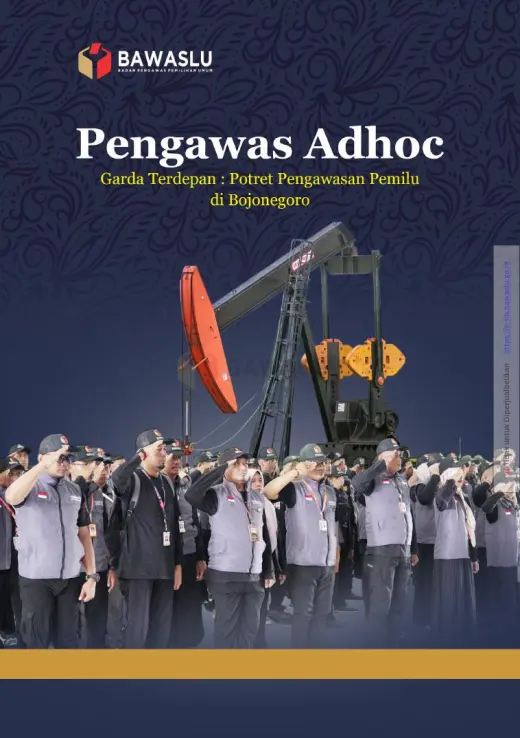 Sampul Pengawas Adhoc Garda Terdepan Potret Pengawasan Pemilu di Bojonegoro