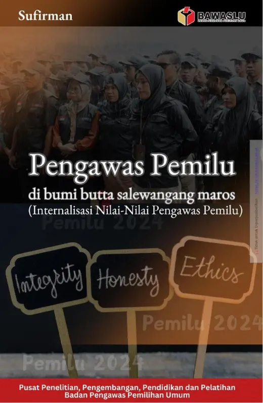 Sampul Pengawas Pemilu di Bumi Buttasalewangang Maros: Internalisasi Nilai-Nilai Pengawas Pemilu