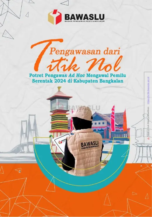 Sampul Pengawasan dari Titik NOL: Potret Pengawas Ad Hoc Mengawal Pemilu Serentak 2024 di Kabupaten Bangkalan
