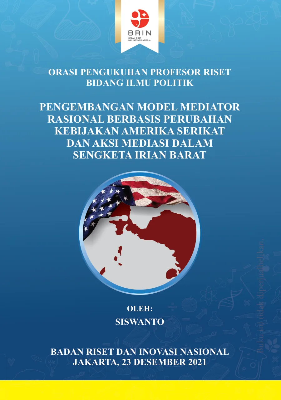 Sampul Pengembangan Model Mediator Rasional Berbasis Perubahan Kebijakan Amerika Serikat dan Aksi Mediasi dalam Sengketa Irian Barat