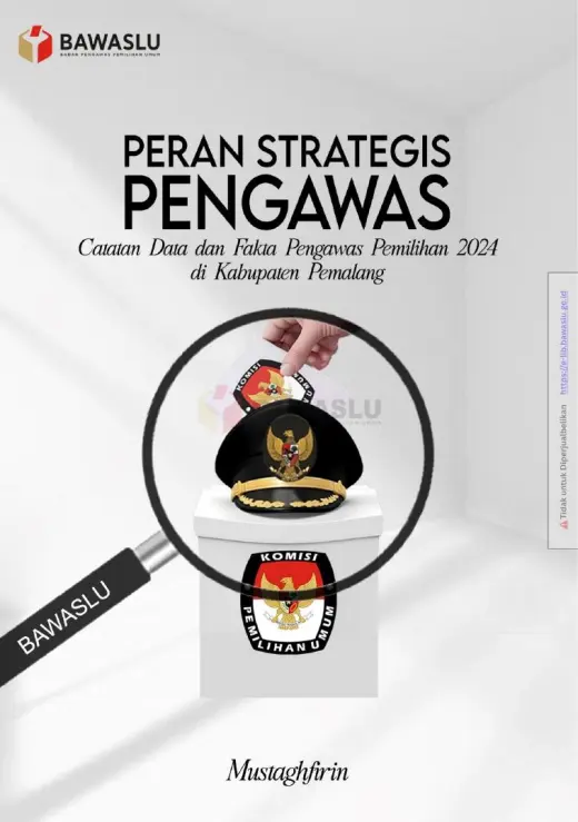 Sampul Peran Strategis Pengawas: Catatan Data dan Fakta Pengawas Pemilihan 2024 di Kabupaten Pemalang
